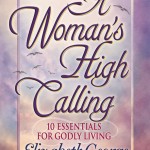A Woman’s High Calling: Growth and Study Guide