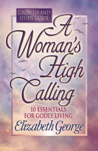 A Woman’s High Calling: Growth and Study Guide