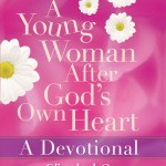 A Young Woman After God’s Own Heart Devotional