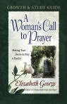 A Womans Call to Prayer: Growth and Study Guide