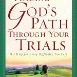 Finding God’s Path Through Your Trials: Growth and Study Guide
