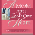 A Mum After God’s Own Heart: Growth and Study Guide