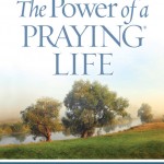 The Power of a Praying Life Prayer and Study Guide
