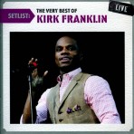 Setlist: The Very Best of Kirk Franklin Live