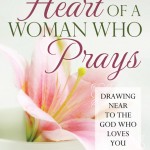 The Heart of A Woman Who Prays