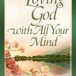 Loving God with All your Mind: Growth and Study Guide